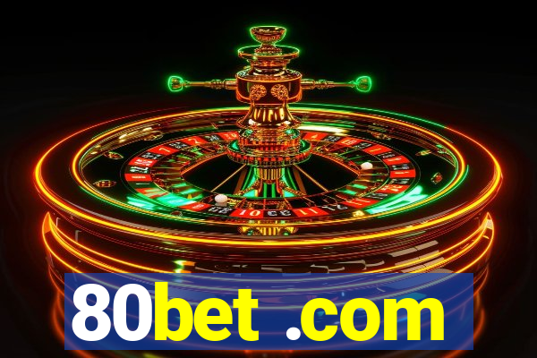 80bet .com